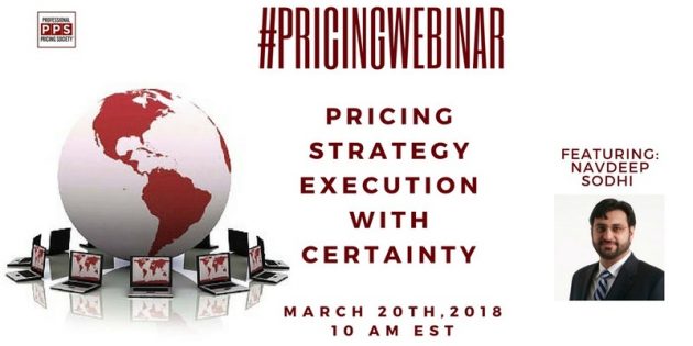 Webcast: Pricing Strategy Execution With Certainty 20-March | PPS and Navdeep Sodhi