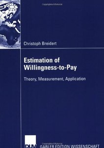 Book: Estimation of Willingness-to-Pay – Theory, Measurement, Application